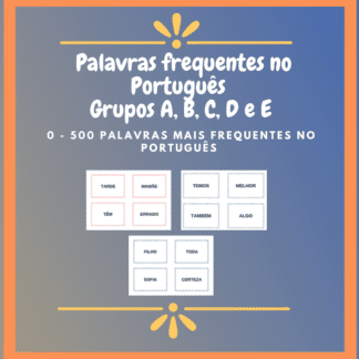 Palavras frequentes no Português - Grupos A, B, C, D e E (0 - 500 palavras)