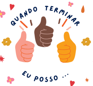 Quando terminar eu posso…