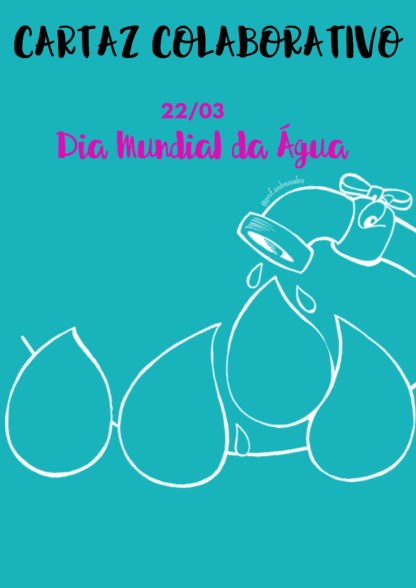 CARTAZ COLABORATIVO DIA MUNDIAL DA ÁGUA