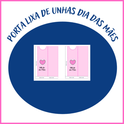Porta lixa de unhas Dia das Mâes