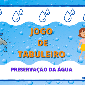 Jogo de tabuleiro - Preservação da água