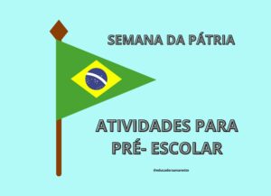 kit Semana da Pátria Educação Infantil