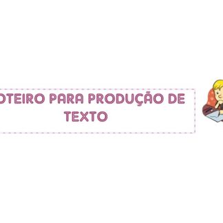 Roteiro para produção de texto