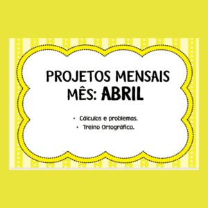 Projetos Mensais Mês de Abril