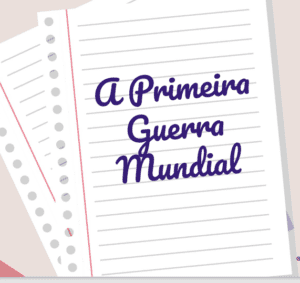 Resumo: A Primeira Guerra Mundial