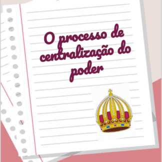Resumo: O processo de centralização do poder
