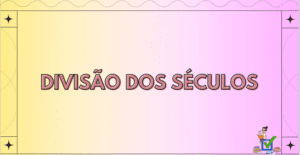 Resumo: divisão dos séculos