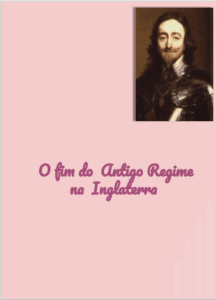 Resumo: O fim do Antigo Regime na Inglaterra