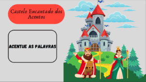 CASTELO ENCANTADO DOS ACENTOS