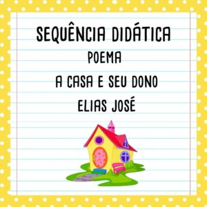 Sequência didática – A casa e o seu dono
