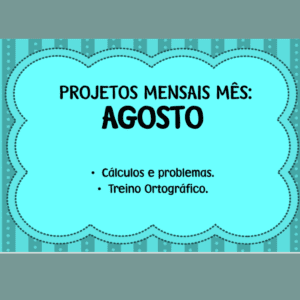 Projetos Mensais Mês de Agosto