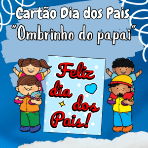 Cartão Dia dos Pais: Ombrinho do papai
