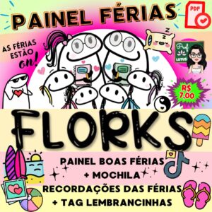 PAINEL FÉRIAS + LEMBRANCINHAS FLORKS