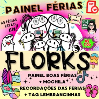 PAINEL FÉRIAS + LEMBRANCINHAS FLORKS