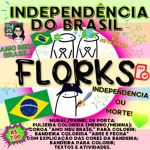 INDEPENDÊNCIA 07 DE SETEMBRO FLORKS