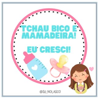 Arquivo digital História "Tchau bico e mamadeira, eu cresci!"