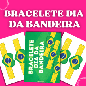 BRACELETE DIA DA BANDEIRA