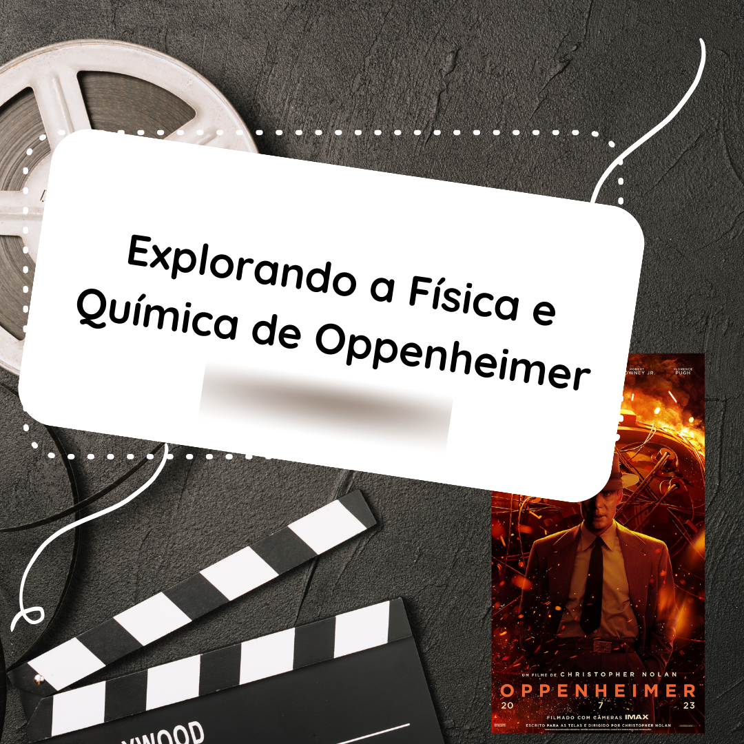 Explorando a Física e Química de Oppenheimer (Post do Instagram)