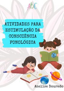 ATIVIDADES PARA ESTIMULAÇÃO DA CONSCIÊNCIA FONOLÓGICA