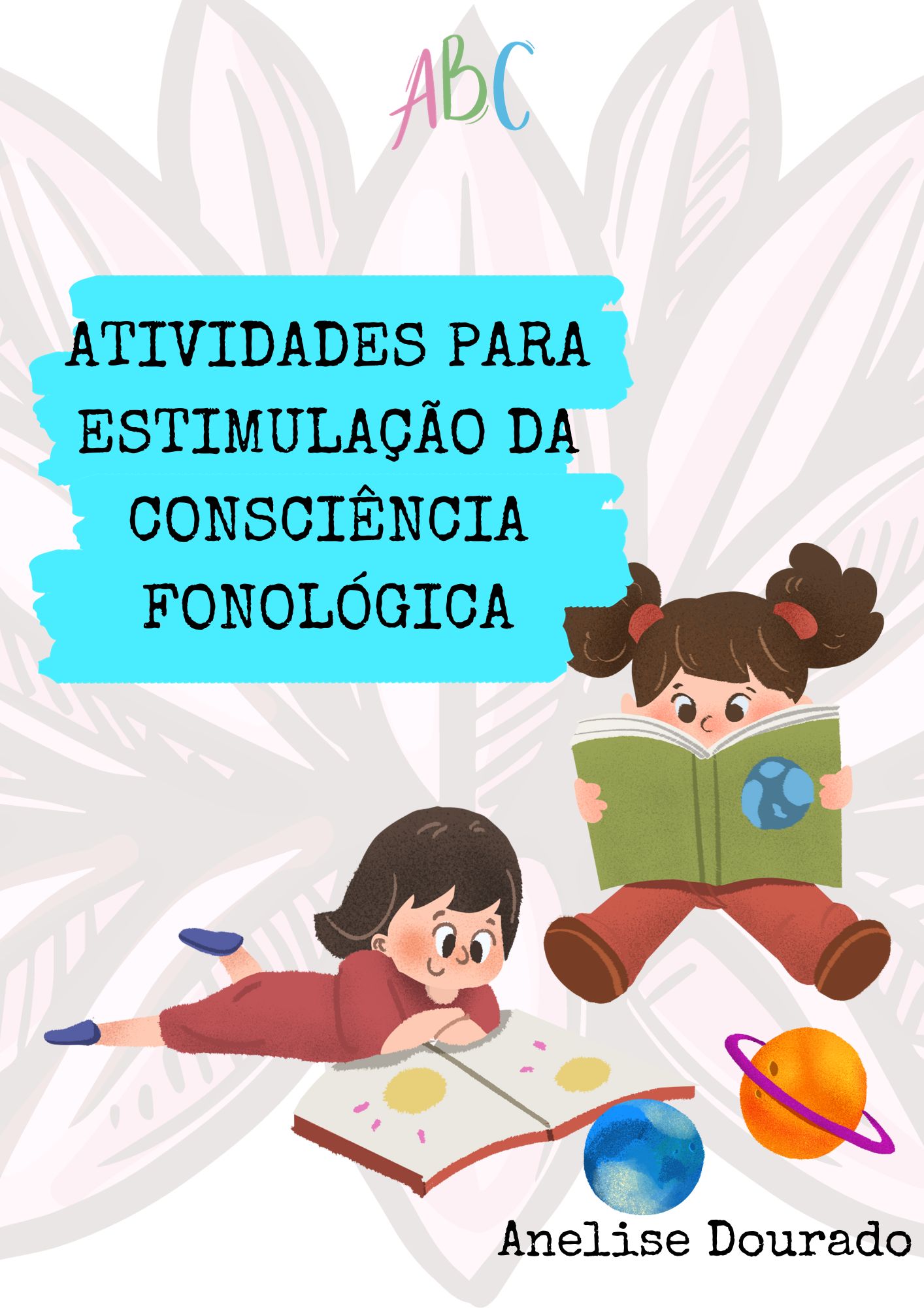 ATIVIDADES PARA ESTIMULAÇÃO DA CONSCIÊNCIA FONOLÓGICA
