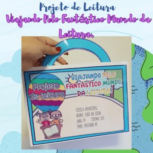 projeto de leitura Viajando Pelo Fantástico Mundo da Leitura.