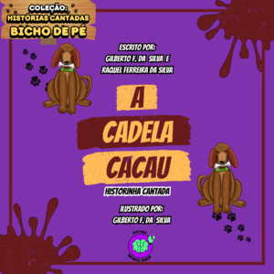 LIVRO INFANTIL “A CADELA CACAU; COLEÇÃO BICHO DE PÉ”