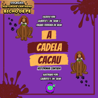 LIVRO INFANTIL “A CADELA CACAU; COLEÇÃO BICHO DE PÉ”
