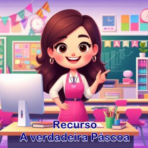 Recurso A verdadeira Páscoa