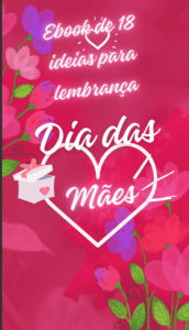 Ideias para dia das mães