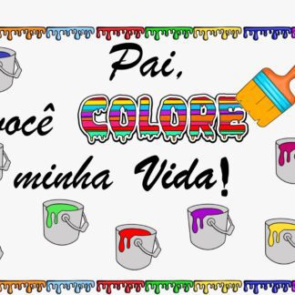 Pai, você colore minha vida