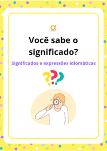 Significados – Expressões Idiomáticas -Português-BR