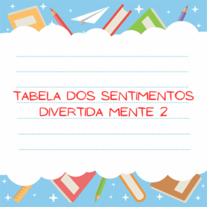 Tabela dos sentimentos – Divertida mente 2