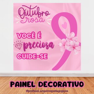 PAINEL OUTUBRO ROSA VOCÊ É PRECIOSA