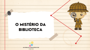 🕵️‍♂️ O MISTÉRIO DA BIBLIOTECA 🕵️‍♀️