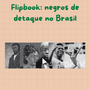 Flipbook: negros de destaque no Brasil