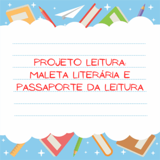 Projeto leitura: maleta literário e passaporte da leitura