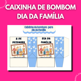 CAIXINHA DE BOMBOM- DIA DA FAMÍLIA