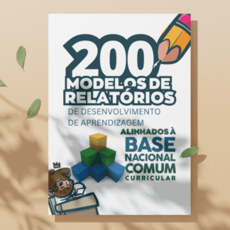200 MODELOS DE RELATORIOS DE DESENVOLVIMENTO E APRENDIZAGEM ( EDUCAÇÃO INFANTIL)