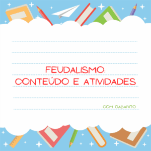 Feudalismo: conteúdo e atividades