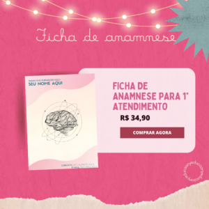 Ficha de Anamnese – Para Psicopedagogos, Terapeutas e Psicólogos Infantis