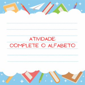 Atividade: complete o alfabeto
