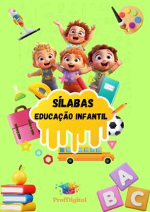 Brincando com as Sílabas – Alfabetização na Educação Infantil