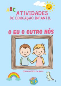 Atividades de Educação Infantil: O Eu o Outro e Nós. Arquivo Digital (22 páginas)