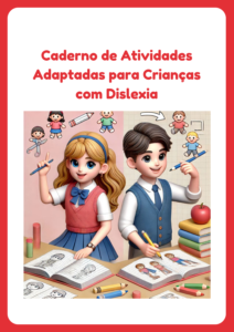 Caderno de atividades adaptadas para crianças com Dislexia