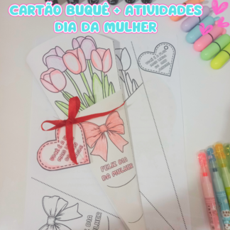 🎀 Atividades Dia das Mulheres + Cartão Buquê de Flores🌸✨