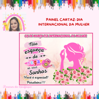 Painel cartaz: Dia internacional da mulher