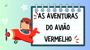 SEQUÊNCIA DIDÁTICA – AS AVENTURAS DO AVIÃO VERMELHO