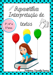 Apostila interpretação de texto 3°, 4° e 5° ano ensino fundamental I.