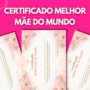 CERTIFICADO MELHOR MÃE DO MUNDO