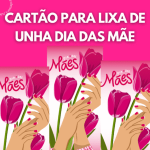 Cartão para lixa de unha- dia das mães